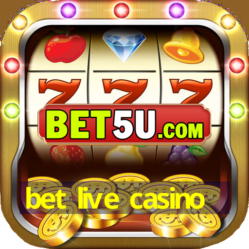 bet live casino